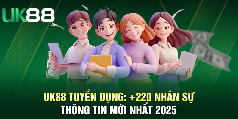 UK88 tuyển dụng