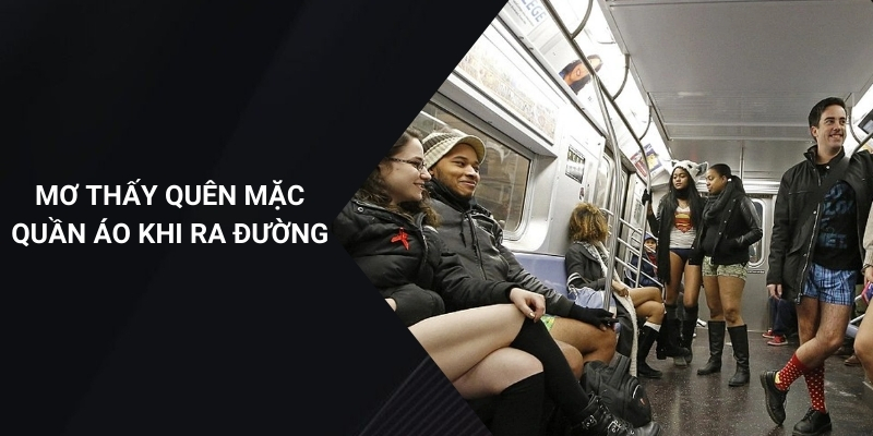 mơ thấy quên mặc quần áo khi ra đường