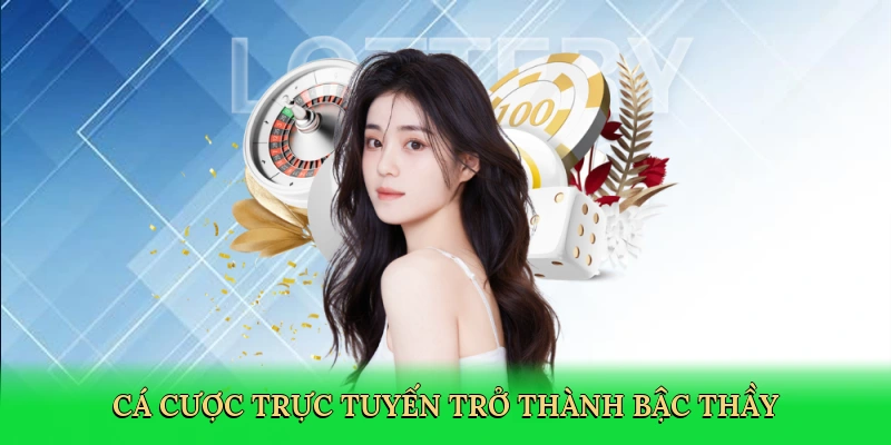 Cá cược trực tuyến trở thành bậc thầy
