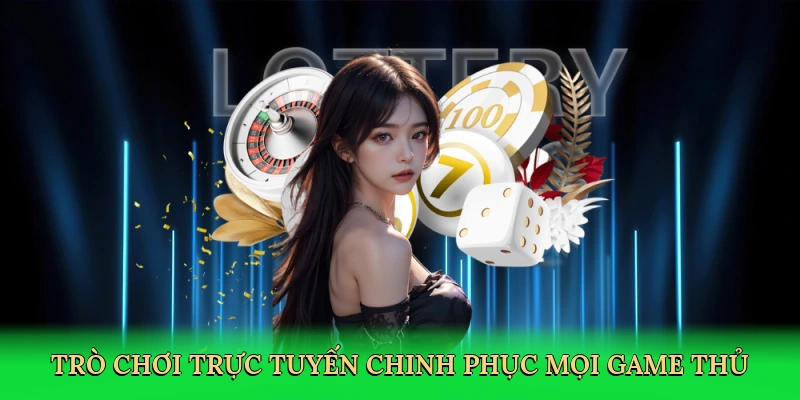Trò chơi trực tuyến chinh phục mọi game thủ